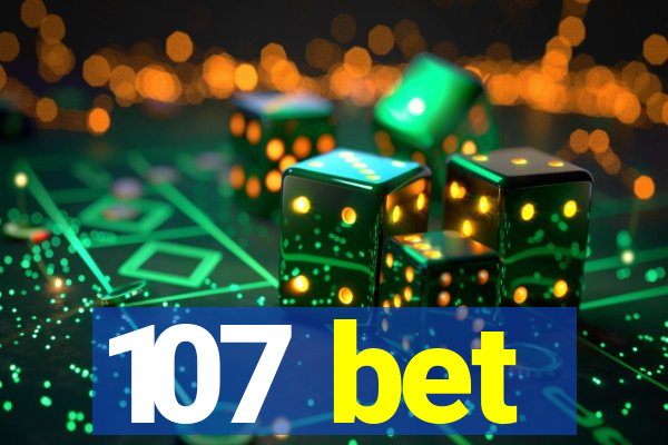 107 bet